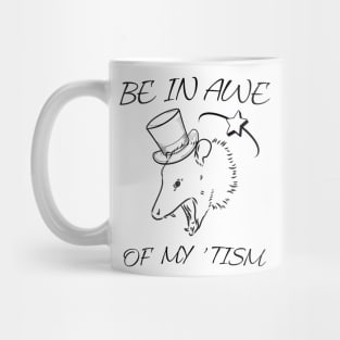 Be In Awe Of My 'Tism Mug